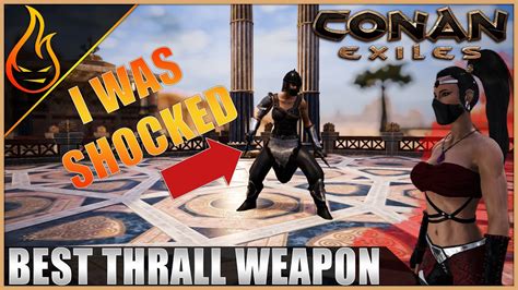 best thrall weapon conan exiles.